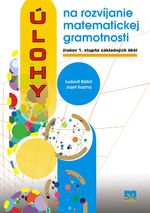 ÚLOHY NA ROZVÍJANIE MATEMATICKEJ GRAMOTNOSTI žiakov 1. stupňa ZŠ